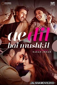 Ae Dil Hai Mushkil (2016) Hindi Movie