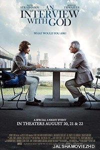 An Interview with God (2018) English Movie