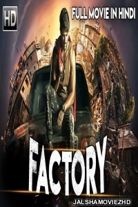 FACTORY (2019) South Indian Hindi Dubbed Movie