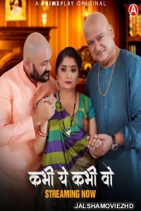 Kabhi Yeh Kabhi Woh (2023) PrimePlay Original