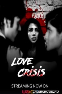 Love Crisis (2020) Hindi Web Series Watcho Original