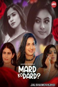 Mard Ko Dard (2024) AahaFlix Original