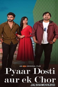 Pyaar Dosti Aur Ek Chor (2024) Hindi Movie