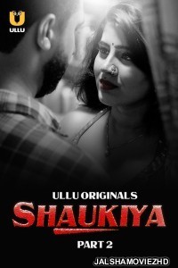 Shaukiya (2024) Part 2 Ullu Original