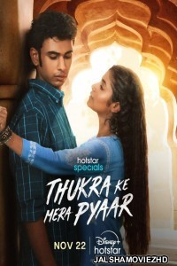 Thukra Ke Mera Pyaar (2024) Hindi Web Series Hotstar Original