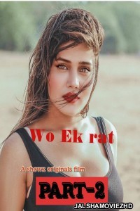 Wo Ek Raat Part 2 (2023) ShowX Original