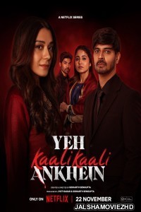 Yeh Kaali Kaali Ankhein (2024) Season 2 Hindi Web Series Netflix Original